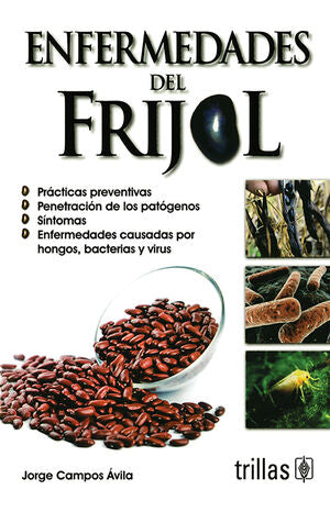 ENFERMEDADES DEL FRIJOL | CAMPOS AVILA, JORGE | Trillas