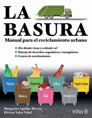 LA BASURA | AGUILAR RIVERO, MARGARITA; SALAS VIDAL, HECTOR | Trillas