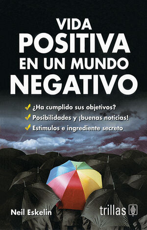 Vida positiva en un mundo negativo | ESKELIN, NEIL | Trillas