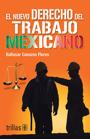 El nuevo derecho del trabajo mexicano | CAVAZOS FLORES, BALTASAR | Trillas