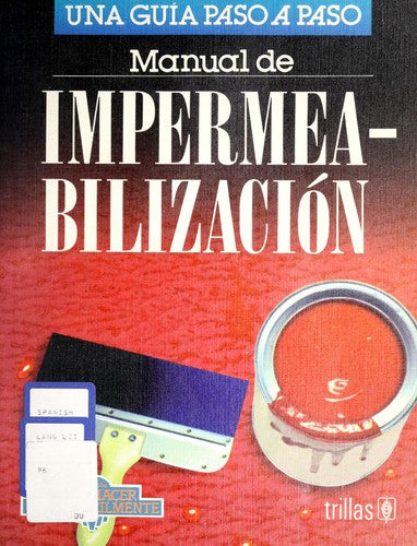 Manual De Impermeabilizacion Una Guia Paso A Paso [Paperback] Luis Lesur Esquivel and TRILLAS, EDITORIAL