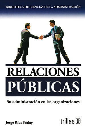 RELACIONES PUBLICAS | RIOS SZALAY, JORGE | Trillas
