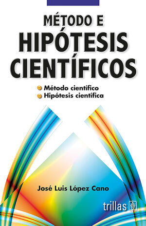 METODO E HIPOTESIS CIENTIFICOS | LOPEZ CANO, JOSE LUIS | Trillas