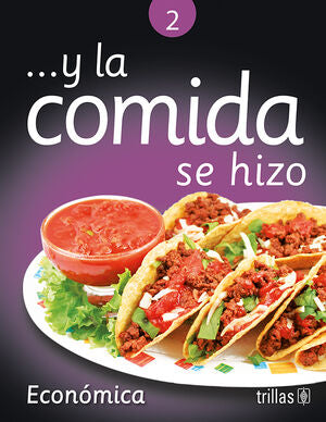 Y LA COMIDA SE HIZO 2. ECONOMICA | FERNANDEZ, BEATRIZ L. | Trillas