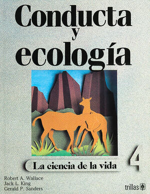 CONDUCTA Y ECOLOGÍA 4 | WALLACE, ROBERT A.; KING, JACK L.; SANDERS, GERALD P. | Trillas