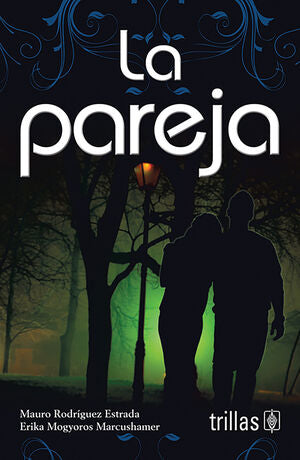 LA PAREJA | RODRIGUEZ ESTRADA, MAURO; MOGYOROS MARCUSHAMER, ERIKA | Trillas