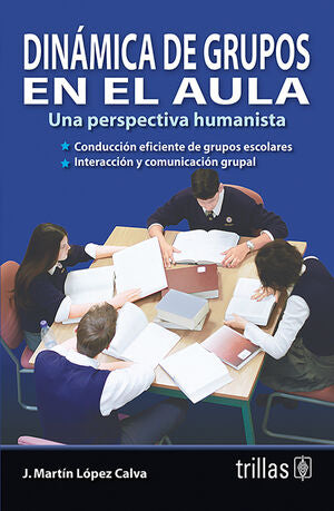 DINAMICA DE GRUPOS EN EL AULA | LOPEZ CALVA, J. MARTIN | Trillas