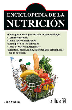 Enciclopedia de la nutrición | YUDKIN, JOHN | Trillas