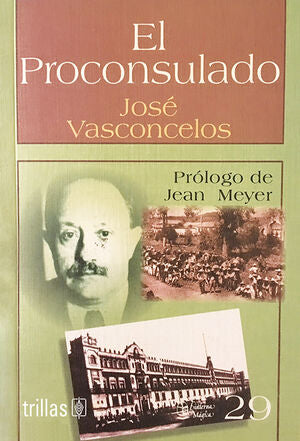 EL PROCONSULADO | VASCONCELOS CALDERON, JOSE | Trillas