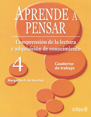 APRENDE A PENSAR 4. CUADERNO DE TRABAJO | SANCHEZ, MARGARITA A. DE | Trillas