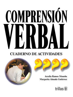 COMPRENSION VERBAL. CUADERNO DE ACTIVIDADES | RAMOS MONOBE, ARCELIA; ALMADA GUTIERREZ, MARGARITA | Trillas