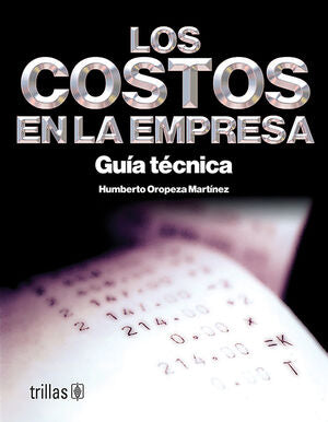 LOS COSTOS EN LA EMPRESA | OROPEZA MARTINEZ, HUMBERTO | Trillas