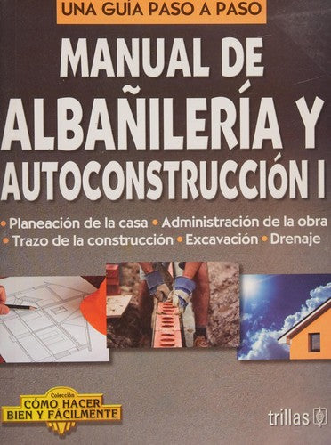 Manual De Albañileria Y Autoconstruccion 1 [Una Guia Paso A Paso] [Paperback] Luis (Coord.) Lesur Esquivel
