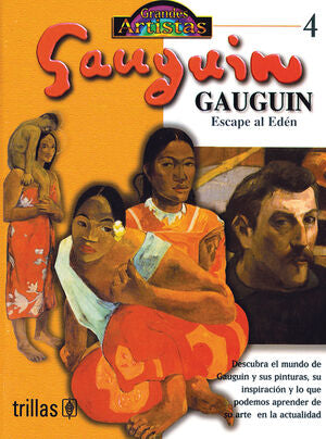 GAUGUIN. ESCAPE AL EDEN | SPENCE, DAVID | Trillas