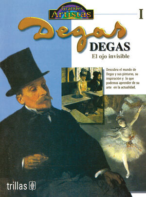 DEGAS. EL OJO INVISIBLE | SPENCE, DAVID | Trillas