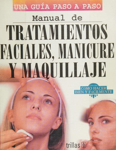 Manual De Tratamientos Faciales Manicure Y Maquillaje [Paperback] Luis (Coord.) Lesur Esquivel and TRILLAS, EDITORIAL