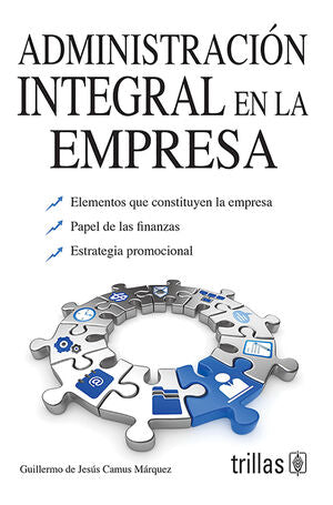 Administracion Integral En La Empresa [Paperback] Guillermo De Je Camus Marquez