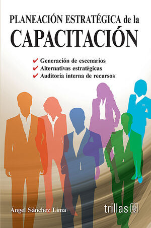 PLANEACION ESTRATEGICA DE LA CAPACITACION | SANCHEZ LIMA, ANGEL | Trillas