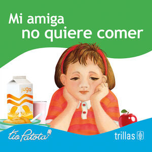 MI AMIGA NO QUIERE COMER | ROBLES BOZA, EDUARDO | Trillas