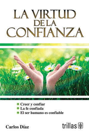 LA VIRTUD DE LA CONFIANZA | DIAZ HERNANDEZ, CARLOS | Trillas