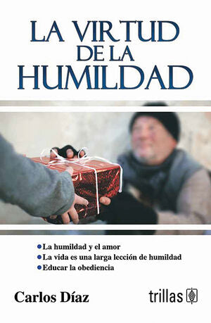 LA VIRTUD DE LA HUMILDAD | DIAZ HERNANDEZ, CARLOS | Trillas