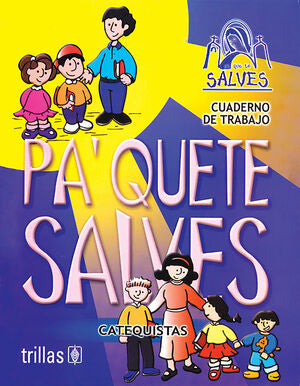PA'QUETE SALVES. CATEQUISTAS, CUADERNO DE TRABAJO | ESCUELA DE LA FE | Trillas