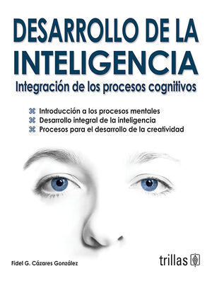 DESARROLLO DE LA INTELIGENCIA | CAZARES GONZALEZ, FIDEL G. | Trillas