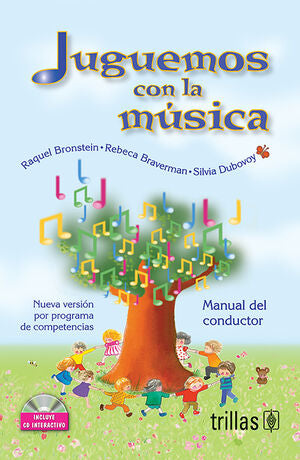 JUGUEMOS CON LA MUSICA: MANUAL DEL CONDUCTOR | BRONSTEIN MELCHENKER, RAQUEL; BRAVERMAN, REBECA; DUBOVOY, SILVIA | Trillas