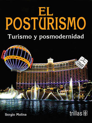 EL POSTURISMO: TURISMO Y POSMODERNIDAD | Molina, Sergio | Trillas