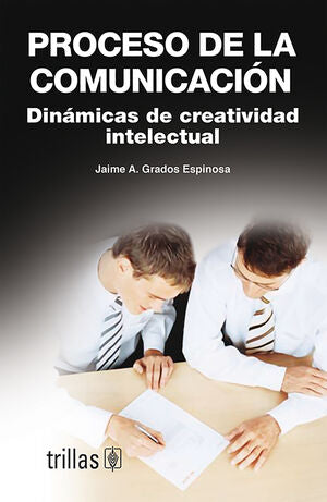 PROCESO DE LA COMUNICACION | GRADOS ESPINOSA, JAIME A. | Trillas