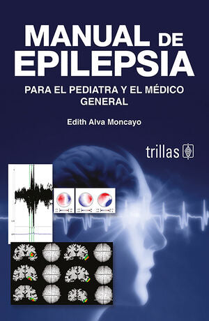 MANUAL DE EPILEPSIA | ALVA MONCAYO, EDITH | Trillas