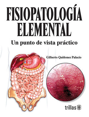 FISIOPATOLOGÍA ELEMENTAL | QUIÑONES PALACIO, GILBERTO | Trillas