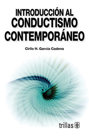 INTRODUCCION AL CONDUCTISMO CONTEMPORANEO | GARCIA CADENA, CIRILO HUMBERTO | Trillas
