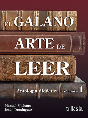 EL GALANO ARTE DE LEER. VOL. 1 | MICHAUS MARROQUIN, MANUEL; DOMINGUEZ ROSAS, JESUS | Trillas