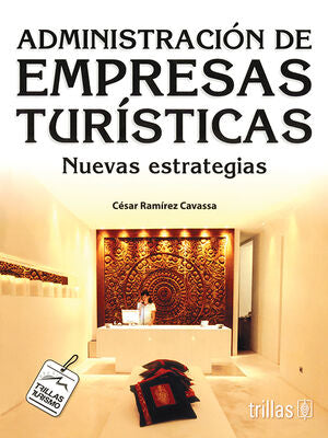 Administracion De Empresas Turisticas Nuevas Estrategias [Paperback] Cesar Eduardo Ramirez Cavassa and TRILLAS, EDITORIAL