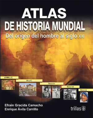 ATLAS DE HISTORIA MUNDIAL | GRACIDA CAMACHO, EFRAIN; AVILA CARRILLO, ENRIQUE | Trillas