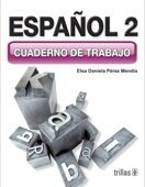ESPAÑOL 2. CUADERNO DE TRABAJO | PEREZ MENDIA, ELSA DANIELA | Trillas