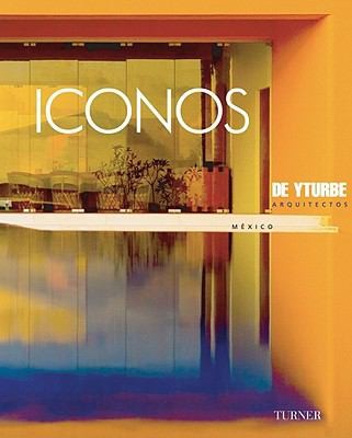 Iconos de Yturbe [Hardcover] Blanco, Alberto and Gutiérrez, Jimena