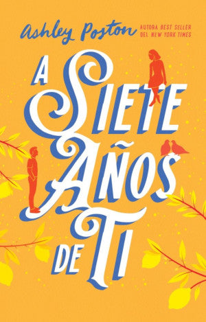 A SIETE AÑOS DE TI (MEX)