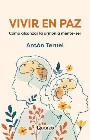 Vivir en paz. Cómo alcanzar la armonía mente-ser