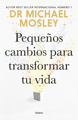 PEQUEÑOS CAMBIOS PARA TRANSFORMAR TU VIDA (MEX)