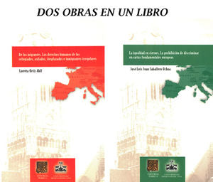 De los migrantes. Los derechos humanos de los refugiados / La igualdad en ciernes. La prohibición de discriminar