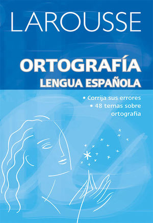 Larousse Ortografia Lengua Española