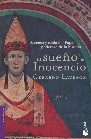 El sueño de Inocencio. Ascenso y caída del Papa más poderoso de la historia