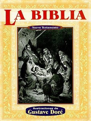 La Biblia/ The Bible: Nuevo Testamento/ New Testament;Illustrated by Dore [Paperback] Dore, Gustave