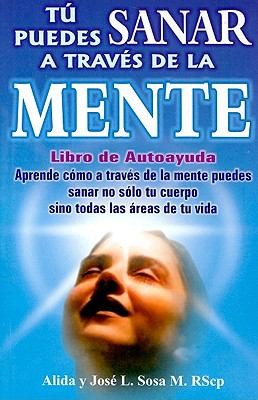 Tú puedes sanar a través de la mente