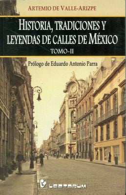 Historia tradicionales y leyendas de las calles [Paperback] Artemio De Valle-Arizpe