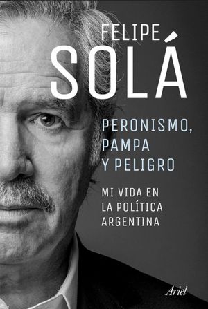 Peronismo, pampa y peligro
