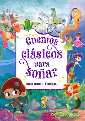 CUENTOS CLASICOS PARA SOÑAR HACE MUCHO T