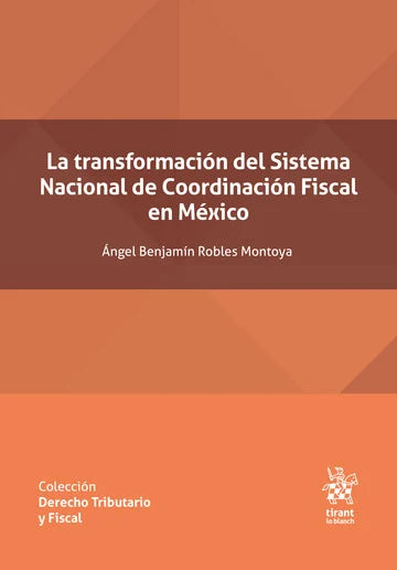 La transformación del Sistema Nacional de Coordinación Fiscal en México